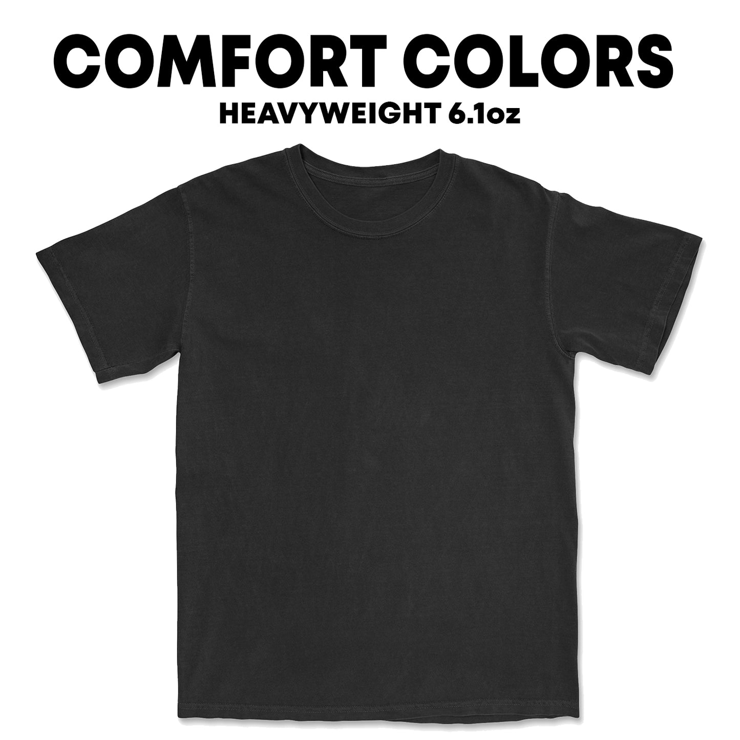 Comfort Colors Unisex Garment-Dyed Heavyweight T-Shirt - 1717 - Print Size 16" x 19" (JUMBO)